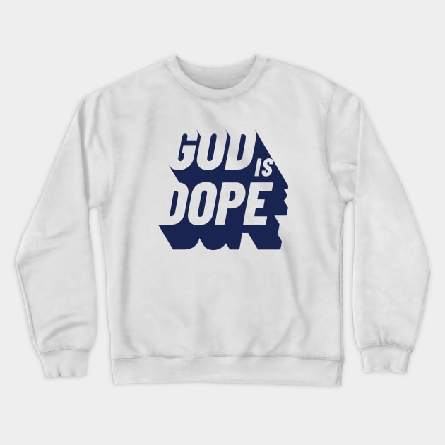 God Is Dope Crewneck Sweatshirt by ZagachLetters